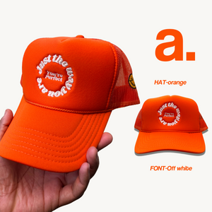 Orange You’re Perfect Trucker hat